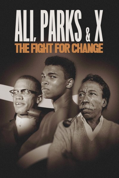 Caratula, cartel, poster o portada de Ali, Parks & X: The Fight for Change