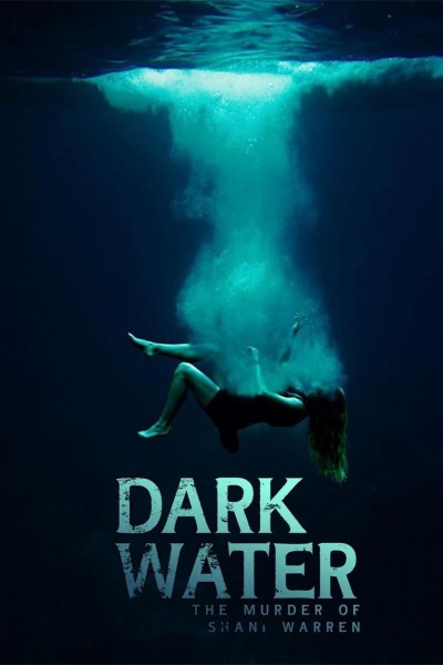 Caratula, cartel, poster o portada de Dark Water: The Murder of Shani Warren