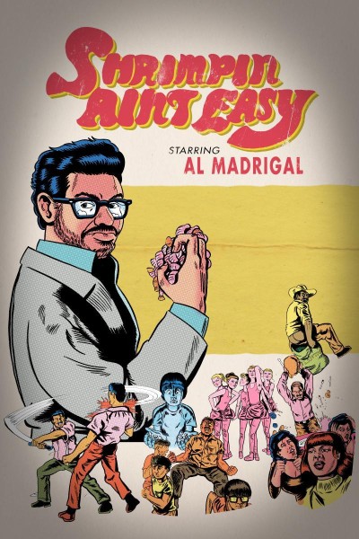 Caratula, cartel, poster o portada de Al Madrigal: Shrimpin' Ain't Easy
