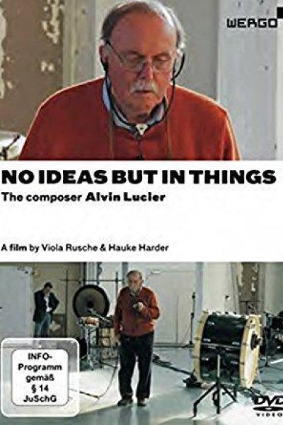 Cubierta de No Ideas But In Things – The composer Alvin Lucier