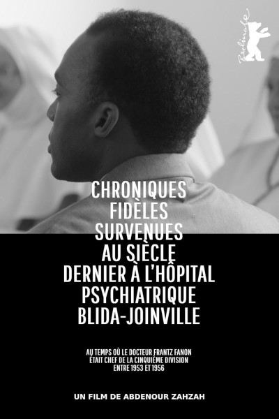 Caratula, cartel, poster o portada de True Chronicles of the Blida Joinville Psychiatric Hospital in the Last Century, when Dr Frantz Fanon Was Head of the Fifth Ward between 1953 and 1956