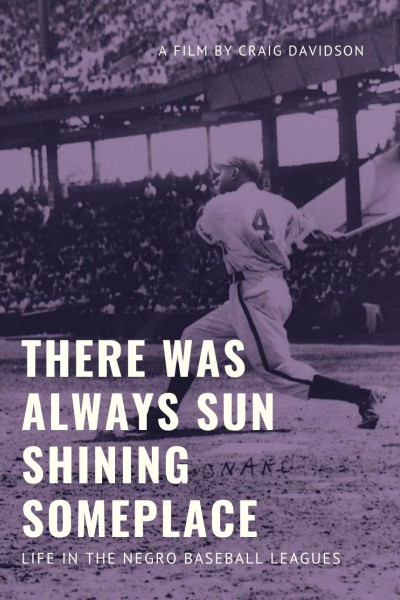 Cubierta de There Was Always Sun Shining Someplace: Life in the Negro Baseball Leagues