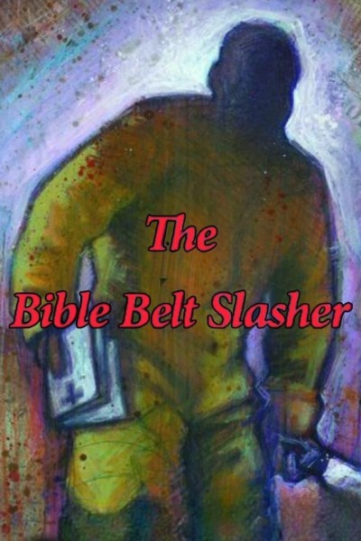 Caratula, cartel, poster o portada de The Bible Belt Slasher