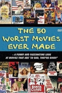 Cubierta de The 50 Worst Movies Ever Made