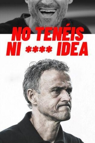 Cubierta de Luis Enrique presenta: No tenéis ni **** idea