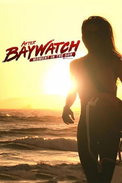 Caratula, cartel, poster o portada de After Baywatch: Moment in the Sun