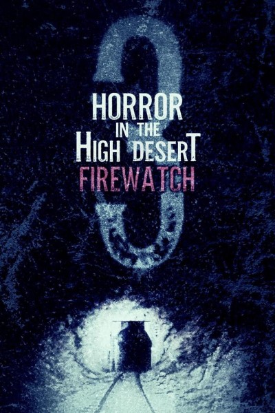 Caratula, cartel, poster o portada de Horror in the High Desert 3: Firewatch