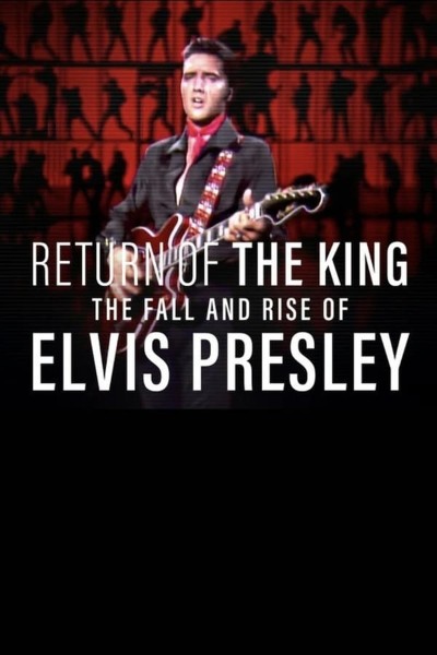 Caratula, cartel, poster o portada de El regreso del Rey: Declive y resurgimiento de Elvis Presley