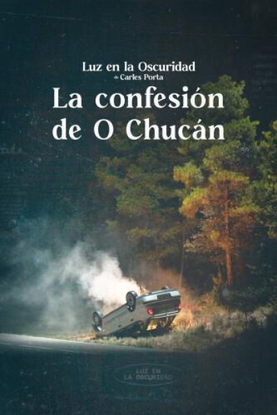 Cubierta de Luz en la oscuridad: La confesión de O Chucán