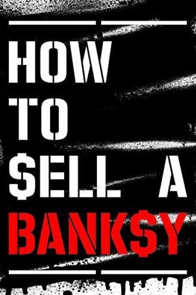 Cubierta de How to Sell a Banksy