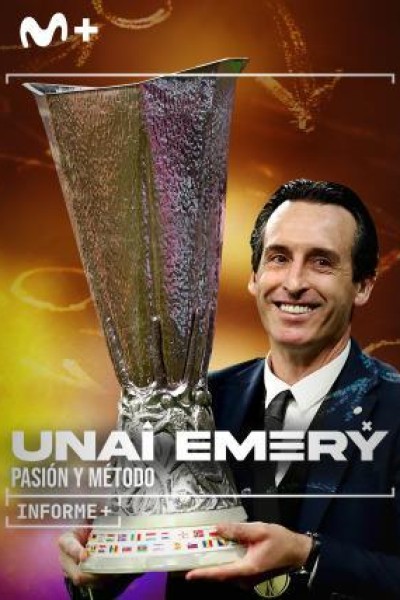 Cubierta de Informe+. Unai Emery. Pasión y método