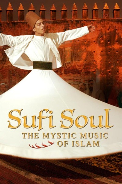 Cubierta de Sufi Soul: The Mystic Music of Islam