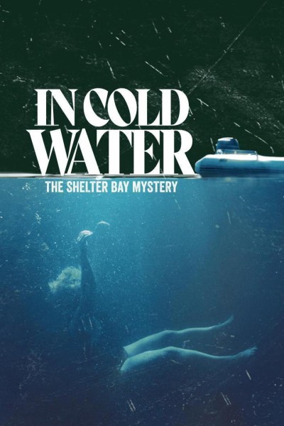 Caratula, cartel, poster o portada de In Cold Water: The Shelter Bay Mystery