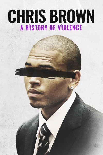 Caratula, cartel, poster o portada de Chris Brown: A History of Violence