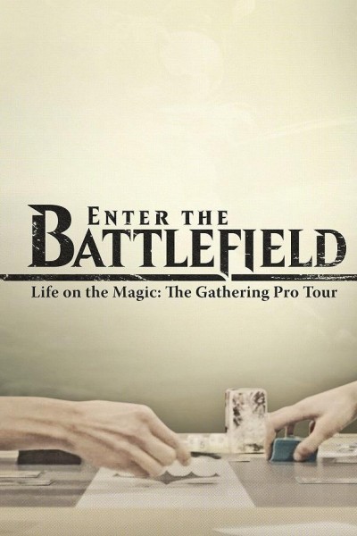 Caratula, cartel, poster o portada de Enter the Battlefield: Life on the Magic - The Gathering Pro Tour