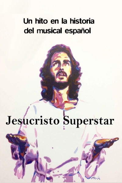 Caratula, cartel, poster o portada de Jesucristo Superstar: Un hito en la historia del musical español