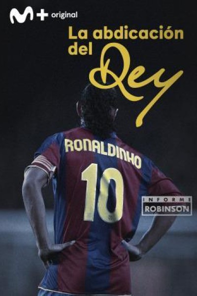 Cubierta de Informe Robinson: Ronaldinho. La abdicación del rey