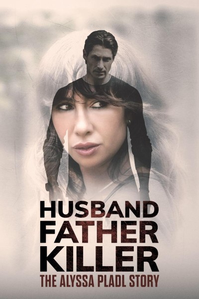 Caratula, cartel, poster o portada de Husband, Father, Killer: The Alyssa Pladl Story