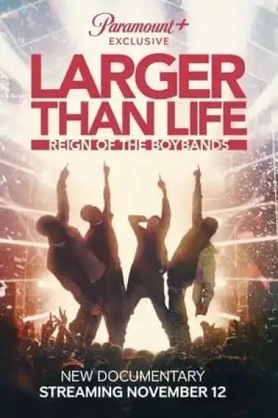 Caratula, cartel, poster o portada de Larger Than Life: Reign of the Boybands