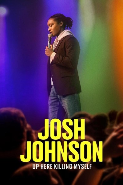 Caratula, cartel, poster o portada de Josh Johnson: Up Here Killing Myself