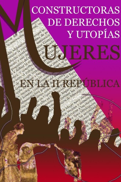 Cubierta de Mujeres en la II República: constructoras de derechos y utopías