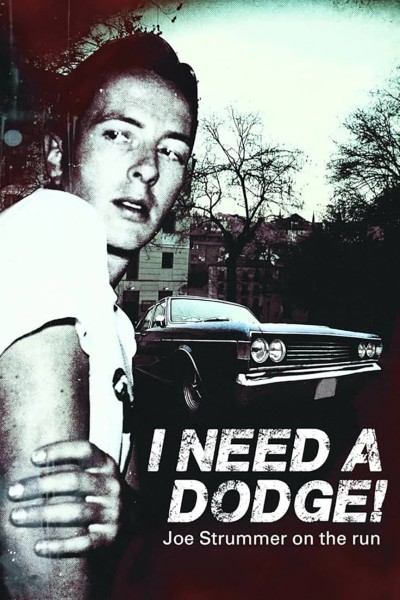 Cubierta de I Need A Dodge! Joe Strummer on the run