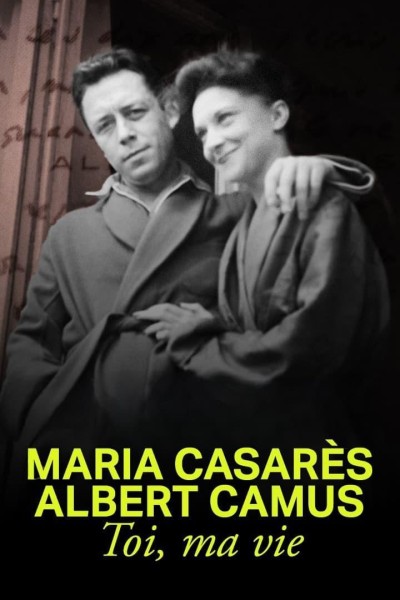 Caratula, cartel, poster o portada de Maria Casarès et Albert Camus, toi, ma vie