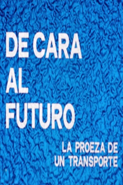 Cubierta de De cara al futuro: La proeza de un transporte