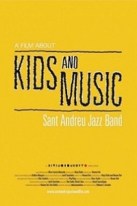 Cubierta de A Film About Kids and Music. Sant Andreu Jazz Band