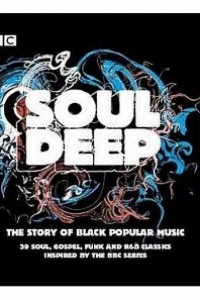 Cubierta de Soul Deep: Historia de la música negra