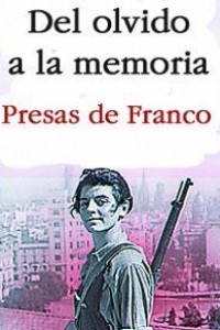 Cubierta de Del olvido a la memoria. Presas de Franco