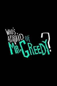 Cubierta de Who\'s Afraid of Mr. Greedy?