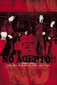 Cubierta de No acepto!!! 1980-1990: Diez años de hardcore, punk, ira y caos