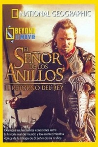 Cubierta de National Geographic: Beyond the Movie - El Señor de los Anillos: El Retorno del Rey