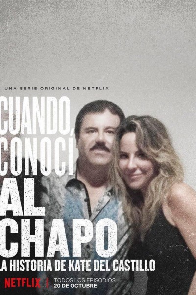 Caratula, cartel, poster o portada de El día que conocí al Chapo: La historia de Kate del Castillo