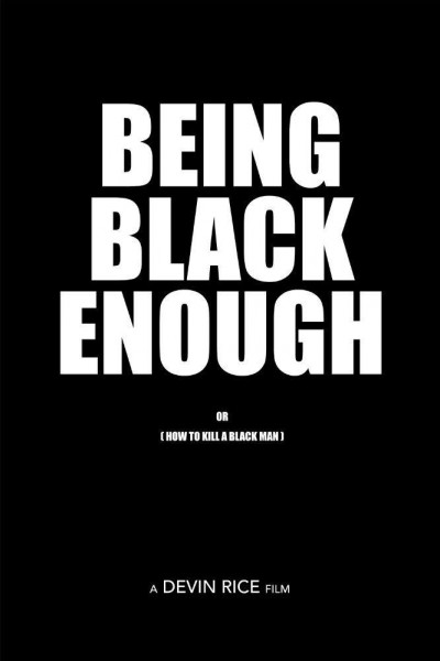 Cubierta de Being Black Enough or (How To Kill A Black Man)