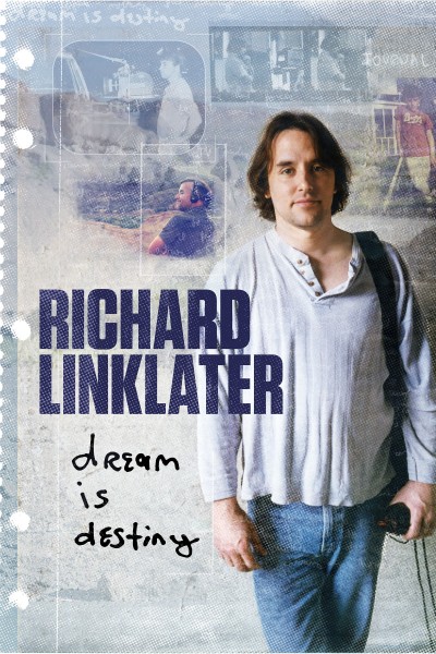 Caratula, cartel, poster o portada de Richard Linklater: Dream Is Destiny