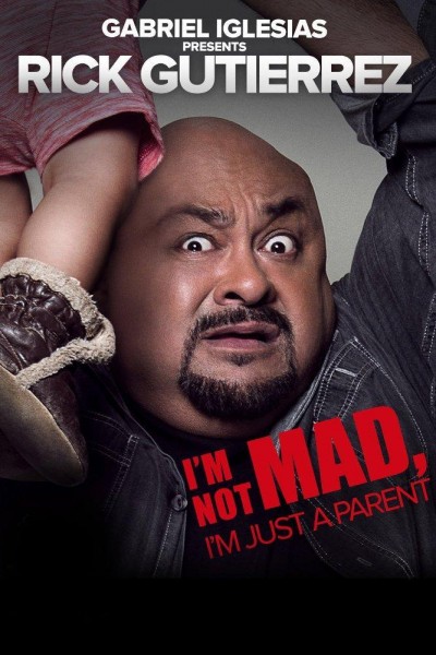 Caratula, cartel, poster o portada de Gabriel Iglesias Presents Rick Gutierrez: I\'m Not Mad. I\'m Just a Parent