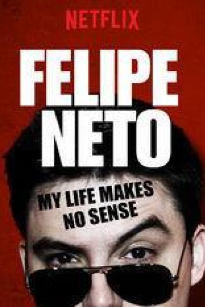 Caratula, cartel, poster o portada de Felipe Neto: My Life Makes No Sense