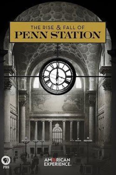Caratula, cartel, poster o portada de The Rise and Fall of Penn Station (American Experience)