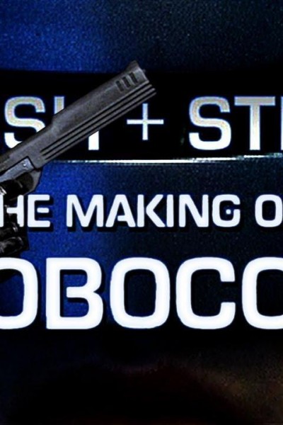 Cubierta de Flesh + Steel: The Making of \'RoboCop\'