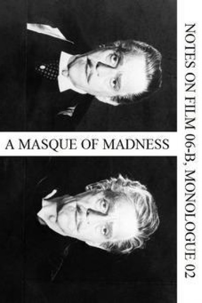 Cubierta de A Masque of Madness (Notes on Film 06-B, Monologue 02)
