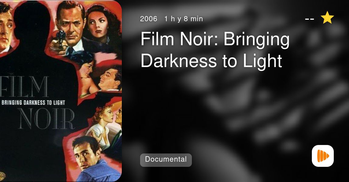 Film Noir: Bringing Darkness -