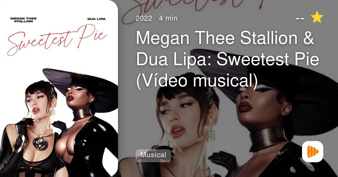 Megan Thee Stallion & Dua Lipa: Sweetest Pie (Vídeo Musical) - PlayMax