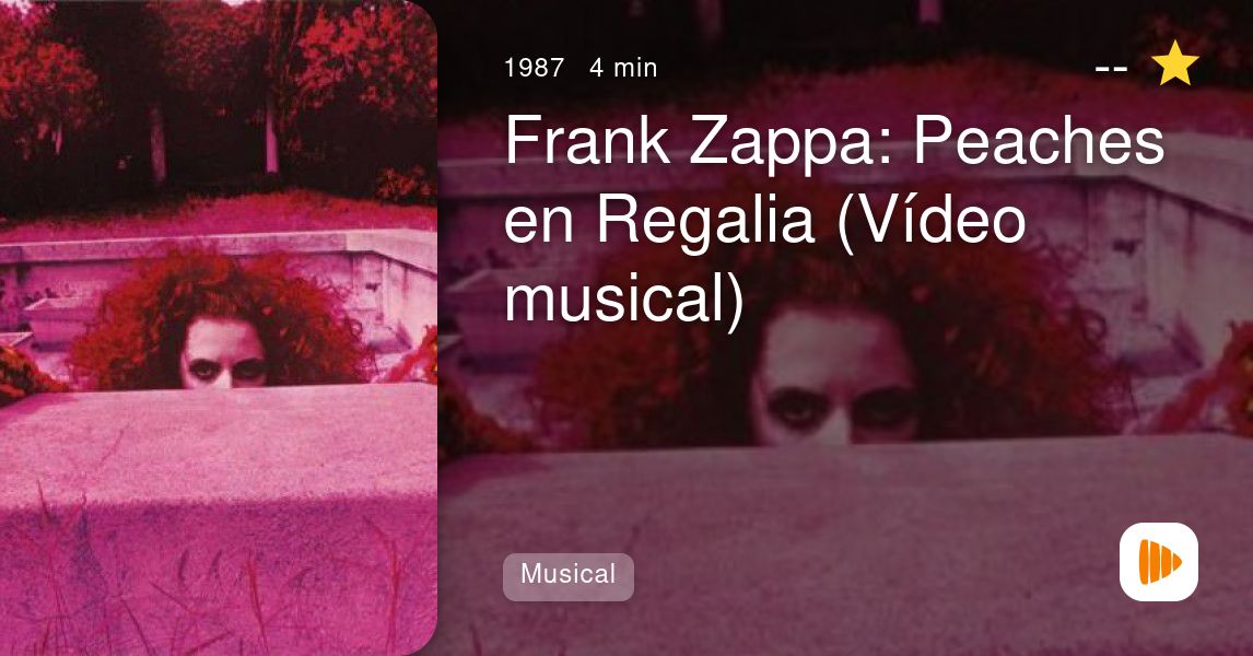 Frank Zappa Peaches en Regalia (Vídeo musical) PlayMax