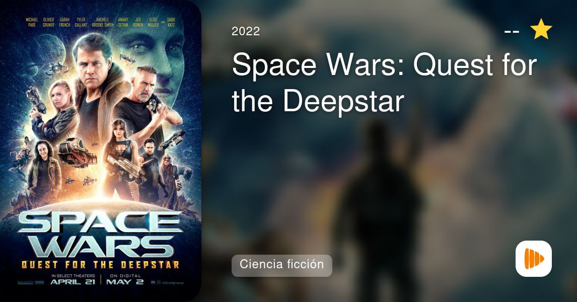 SPACE WARS : THE QUEST FOR DEEPSTAR ( 2022 Olivier Gruner ) Space