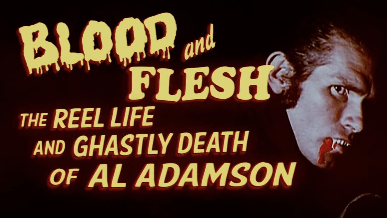 Cubierta de Blood & Flesh: The Reel Life & Ghastly Death of Al Adamson