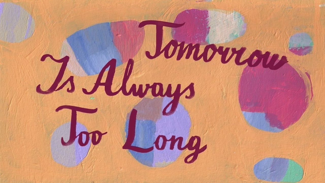 Cubierta de Tomorrow Is Always Too Long