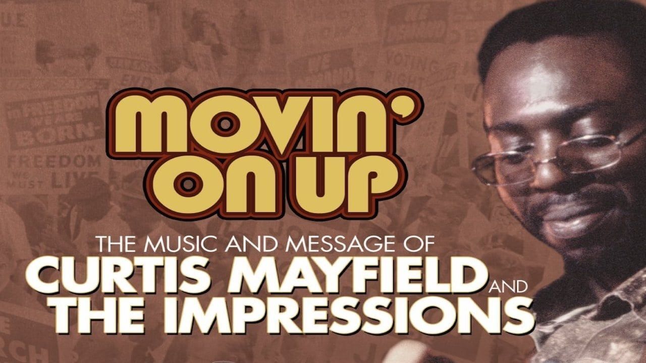 Cubierta de Movin\' on Up: The Music and Message of Curtis Mayfield and the Impressions