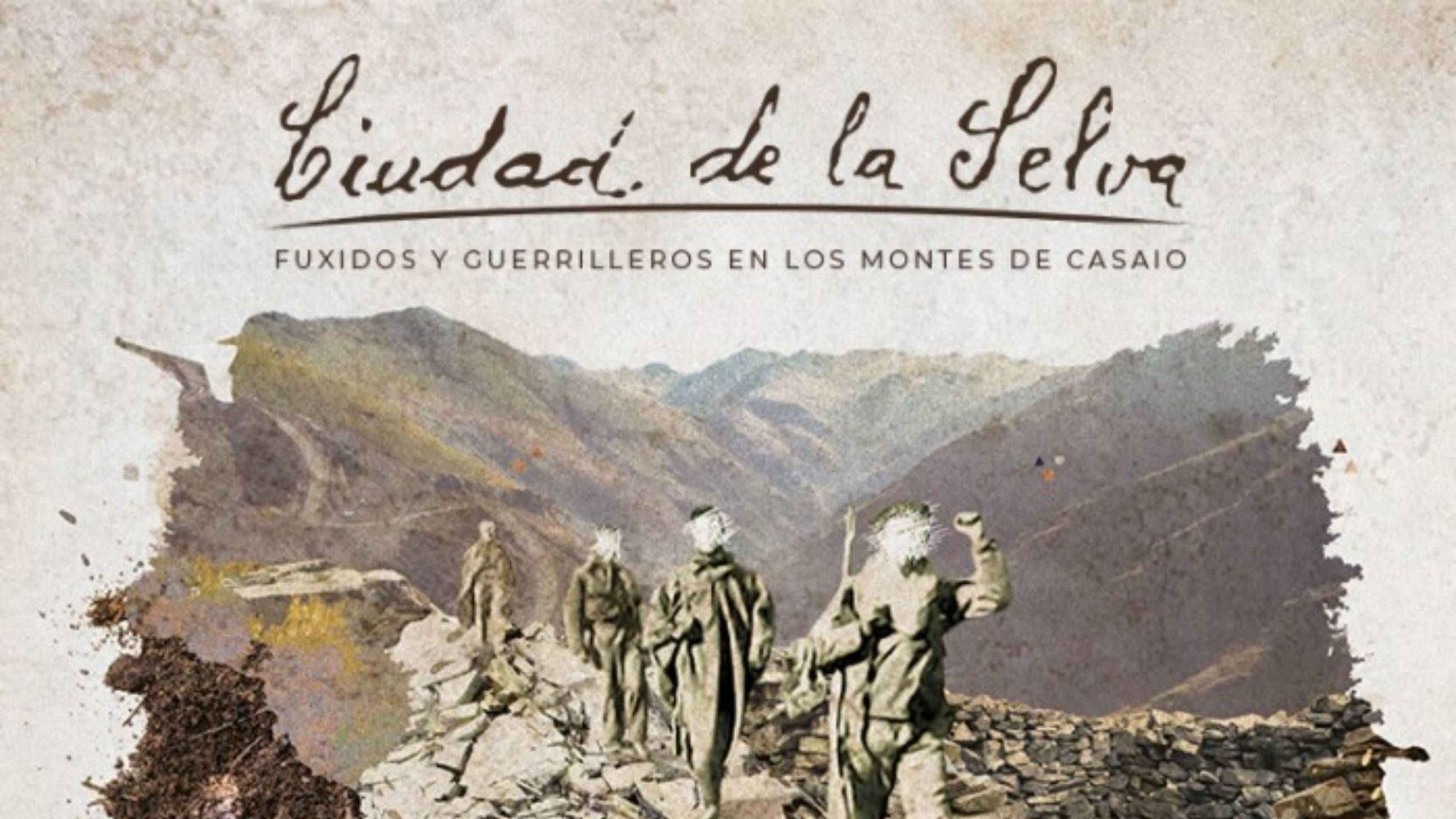 Cubierta de Ciudad de la Selva; fuxidos y guerrilleros en los montes de Casaio